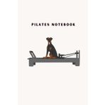 Pilates Doberman Notebook - Doberman on the Reformer Notebook