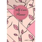 Pink Pink Leaves Cover: Self-Care Planner for daily reflection, planning, and restoring your inner peace, to help you stay on top of your physical and mental well-being, 120 pages, Size 6” x 9”.