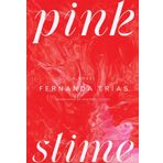 Pink Slime: A Novel