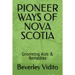 PIONEER WAYS OF NOVA SCOTIA: Grooming Aids & Remedies