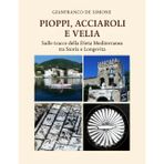 Pioppi, Acciaroli e Velia: Sulle Tracce della Dieta Mediterranea tra Storia e Longevità.: Nel cuore del Cilento, dove il mare nutre la terra e la ... Loci delle Meraviglie Italiane, Band 3)