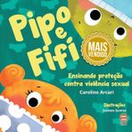 PIPO E FIFI - ENSINANDO PROTEÇÃO CONTRA VIOLÊNCIA SEXUAL