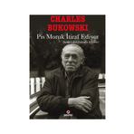 PIS MORUK İTIRAF EDIYOR ŞARAP LEKELI DEFTERDEN BÖLÜMLER - CHARLES BUKOWSKI