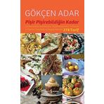 Pişir Pişirebildiğin Kadar: Çorbalardan Dolmalara, Kızartmalardan Tatlılara 8 Pişirme Usulünde 42 Başlık Altında 278 Tarif