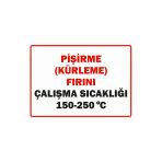 Pişirme (Kürleme) Fırını, Çalışma Sıcaklığı 150-250 ’C İsg Uyarı Levhası Pvc A3 30X42 Cm