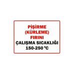 Pişirme (Kürleme) Fırını, Çalışma Sıcaklığı 150-250 ’C İsg Uyarı Levhası Pvc A5 15X21 Cm