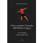 Pista e pedane: il mondo dell'atletica leggera: 3^Parte - Lanci, getti e tiri (SPORT OLIMPICI, Band 4)