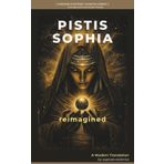 Pistis Sophia Reimagined: The Gnostic Path to Inner Awakening (Modern Esoteric Wisdom Series)