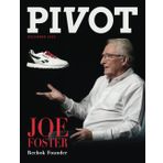 Pivot Magazine Issue 18: Featuring Joe Foster, Founder of Reebok