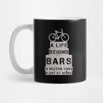 Pixxa Best Cyclist Shirt | Life Behind Bars Better Than Work Gift Kupa Bardak
