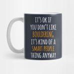 Pixxa Bouldering Funny Gift Idea It's Ok If You Don't Like Bouldering Kupa Bardak