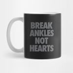 Pixxa Break Ankles Not Hearts Kupa Bardak