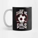 Pixxa Cute You Don't Scare Me I Coach Girls Soccer Kupa Bardak