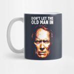 Pixxa Dont Let the Old Man in Clint Eastwood Kupa Bardak