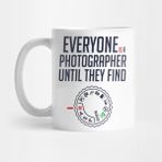 Pixxa Everyone Is Photographer Until They Find Manual By Wearyourpassion Kupa Bardak