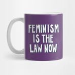 Pixxa Feminism Is The Law Now Kupa Bardak