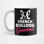 Pixxa French Bulldog Grandma Kupa Bardak