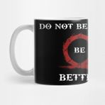 Pixxa God Of War Do Not Be Sorry Be Better Kupa Bardak