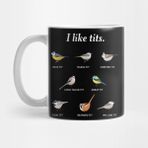 Pixxa I Like Tits. Funny Gift For Bird Watching & Ornithology Fan Kupa Bardak