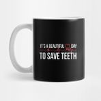 Pixxa It's A Beautiful Day To Save Teeth 2 Kupa Bardak