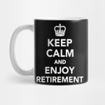 Pixxa Keep Calm And Enjoy Retirment Kupa Bardak