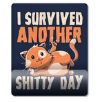 Pixxa Model 1 I Survived Another Shitty Day Kedi Bilek Destekli Mouse Pad