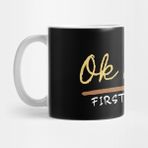 Pixxa Ok But First Coffee Drinker Funny Coffee Lover Kupa Bardak