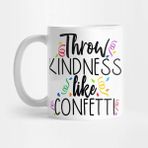 Pixxa Throw Kindness Like Confetti Kupa Bardak