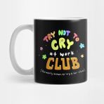 Pixxa Try Not To Cry At Work Club Kupa Bardak