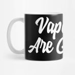 Pixxa Vapes Are Gay Kupa Bardak