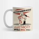 Pixxa Vintage Ad Electricity Will Kill You Kupa Bardak