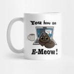Pixxa You Have An E Meow Kupa Bardak