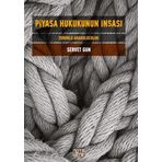 Piyasa Hukukunun İnşası - Servet Gün
