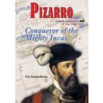 Pizarro: Conqueror of the Mighty Incas (Great Explorers of the World)