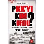 PKK'YI KIM KURDU? - NECDET PEKMEZCI