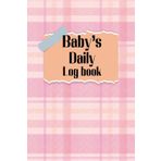 Plaid: Baby daily log book for newborns or Toddler, Schedule for tracking daily care routine activity, Feeding Food, Sleep/ Naps, Diaper Change Monitor Notes, 120 pages, Size 6” x 9” .