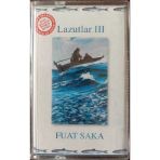 (Plak Değildir Kaset Tir) Fuat Saka Lazutlar Iıı Kaset