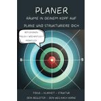 PLANER - RÄUME IN DEINEM KOPF AUF - PLANE UND STRUKTURIERE DICH: Strukturiert planen, klare Ziele setzen, erfolgreich handeln, Verwandle dein Chaos in positive Energie!