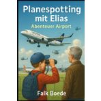 Planespotting mit Elias – Abenteuer Airport