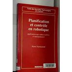 Planification et contrôle en robotique: application aux robots mobiles et manipulateurs