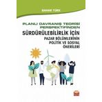 Planlı Davranış Teorisi Perspektifinden Sürdürülebilirlik İçin Pazar Bölümlerinin Politik ve Sosyal Önerileri Nobel Bilimsel Eserler