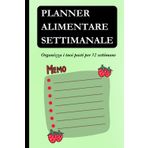 Planner Alimentare Settimanale: Organizza i tuoi pasti per 52 settimane: Meal Prep, Dieta e Ricette