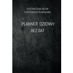 PLANNER DZIENNY. BEZ DAT: uniwersalny notatnik dzienny do samodzielnego uzupelnienia, 185 dni, codzienne planowanie, notes z listą zadań, czarny