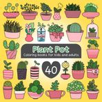 Plant Pot: 40 plant-themed coloring books including flower pots, vases, cups, and hanging plants (Plant & Flower Coloring Book)