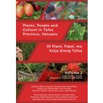 Plants, People and Culture in Tafea Province, Vanuatu Volume 2: Ol Plant, Pipol, mo Kalja blong Tafea