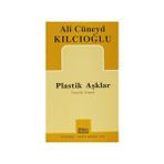 PLASTIK AŞKLAR - ALI CÜNEYD KILCIOĞLU