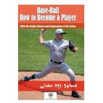 Platanus Publishing Base - Ball: How to Become a Player