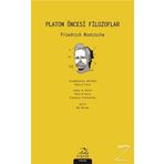 Platon Öncesi Filozoflar - Friedrich Nietzsche
