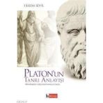 PLATON´UN TANRI ANLAYIŞI MITOLOJIDEN RASYONEL TANRIYA GEÇİŞ - EKREM SEVIL