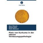 Platz von Kurkuma in der oberen Verdauungspathologie